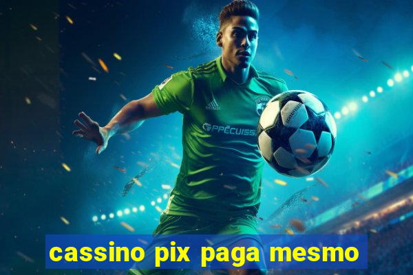 cassino pix paga mesmo